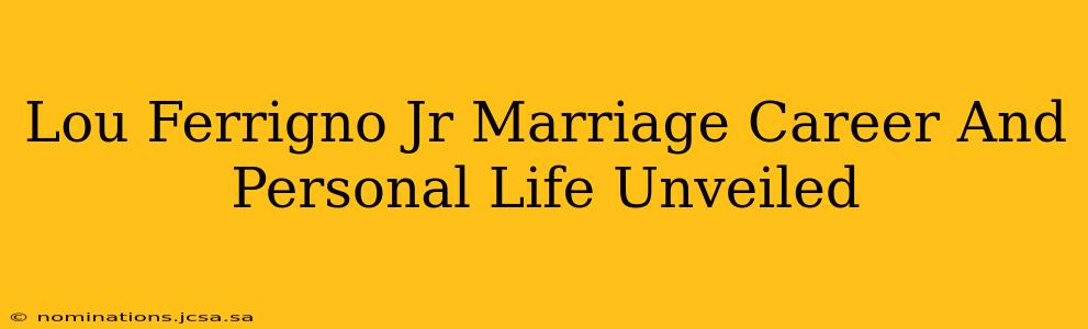 Lou Ferrigno Jr Marriage Career And Personal Life Unveiled