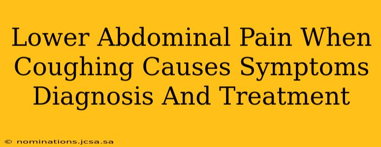 Lower Abdominal Pain When Coughing Causes Symptoms Diagnosis And Treatment