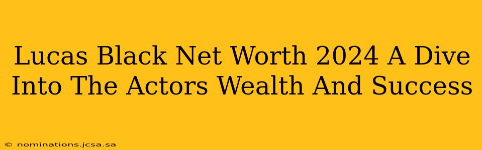 Lucas Black Net Worth 2024 A Dive Into The Actors Wealth And Success