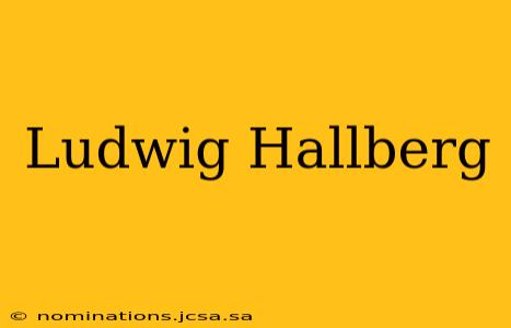 Ludwig Hallberg