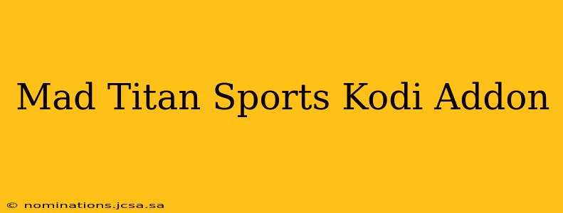 Mad Titan Sports Kodi Addon