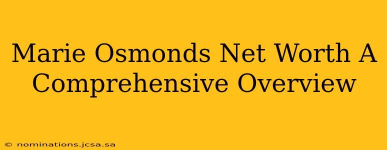 Marie Osmonds Net Worth A Comprehensive Overview