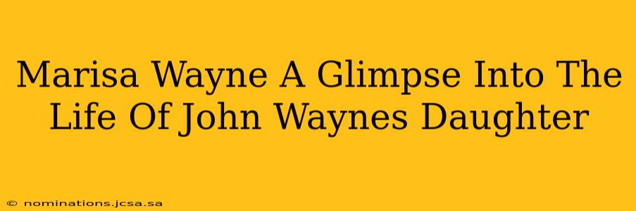 Marisa Wayne A Glimpse Into The Life Of John Waynes Daughter