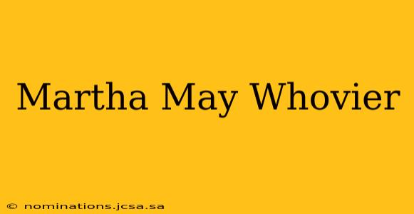 Martha May Whovier