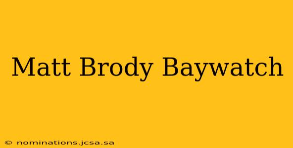 Matt Brody Baywatch