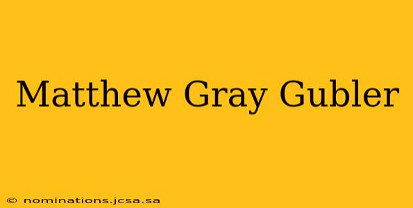 Matthew Gray Gubler
