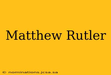 Matthew Rutler