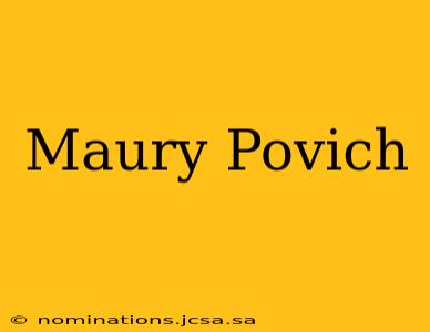 Maury Povich
