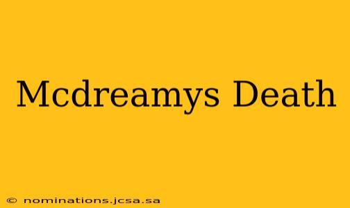 Mcdreamys Death