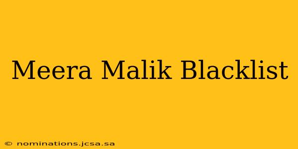 Meera Malik Blacklist