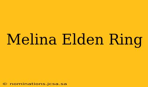 Melina Elden Ring