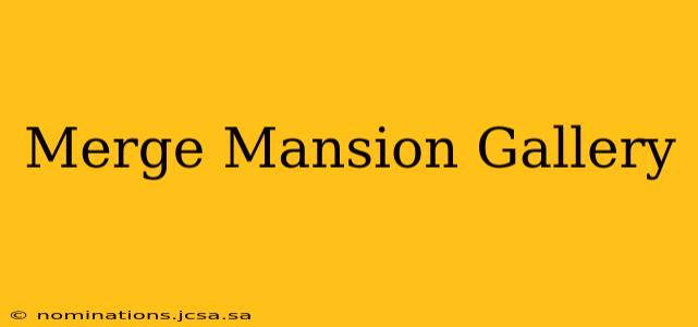 Merge Mansion Gallery