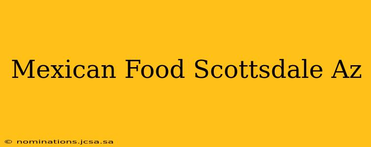 Mexican Food Scottsdale Az