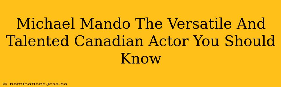 Michael Mando The Versatile And Talented Canadian Actor You Should Know