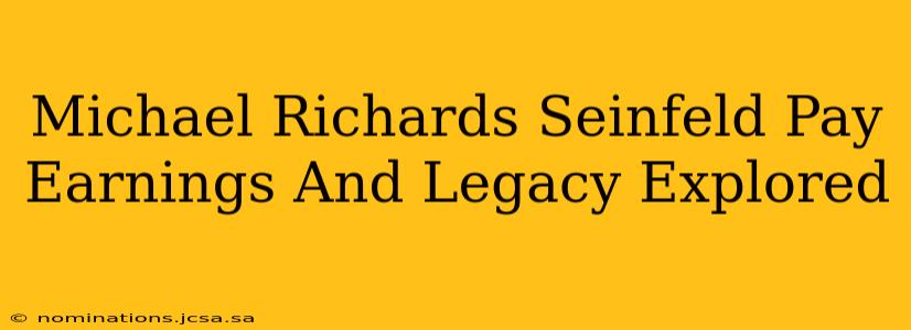 Michael Richards Seinfeld Pay Earnings And Legacy Explored