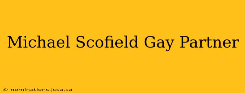 Michael Scofield Gay Partner