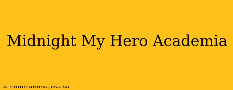 Midnight My Hero Academia