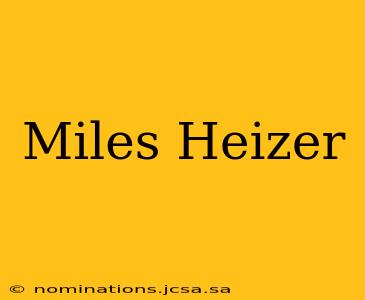 Miles Heizer