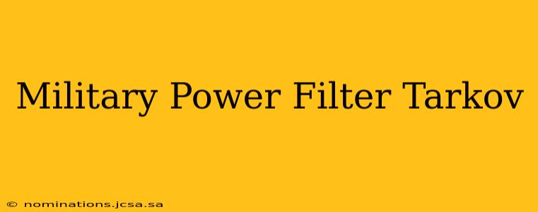 Military Power Filter Tarkov