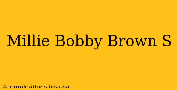 Millie Bobby Brown S