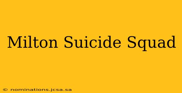 Milton Suicide Squad