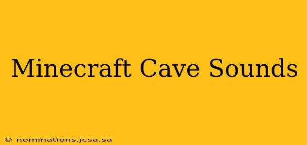 Minecraft Cave Sounds