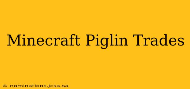 Minecraft Piglin Trades