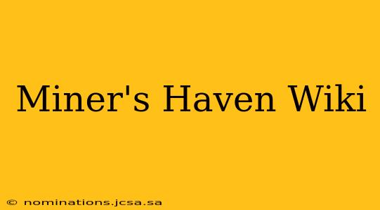 Miner's Haven Wiki