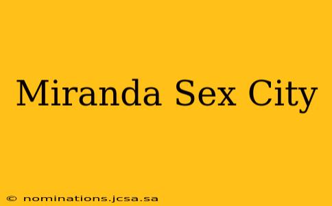 Miranda Sex City