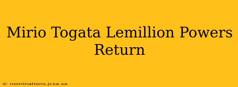 Mirio Togata Lemillion Powers Return