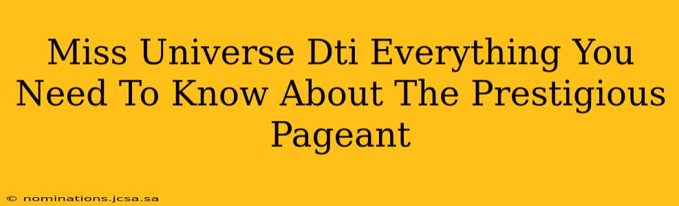 Miss Universe Dti Everything You Need To Know About The Prestigious Pageant