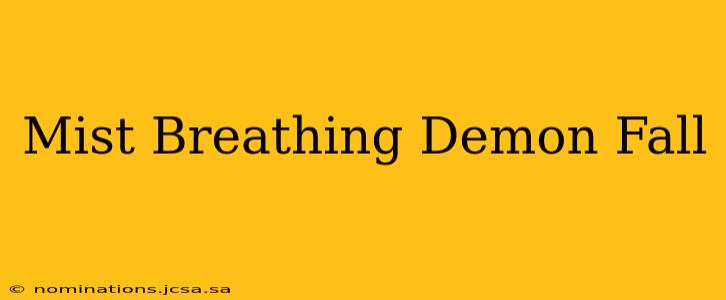 Mist Breathing Demon Fall