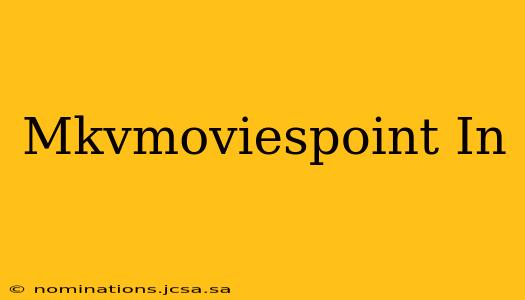 Mkvmoviespoint In