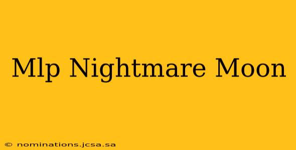 Mlp Nightmare Moon