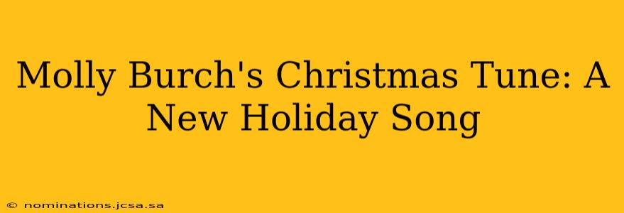 Molly Burch's Christmas Tune: A New Holiday Song
