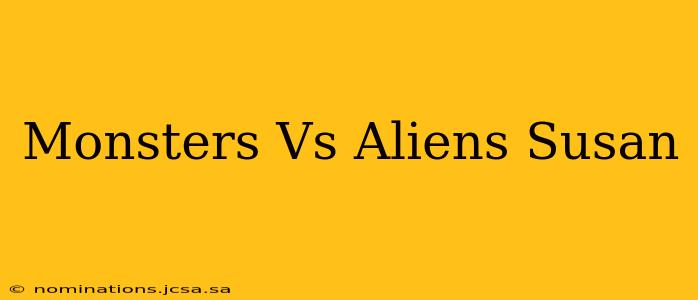Monsters Vs Aliens Susan