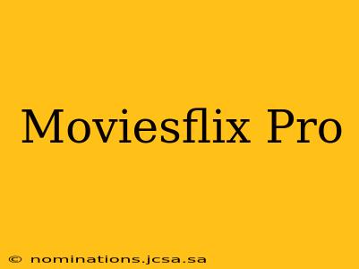 Moviesflix Pro