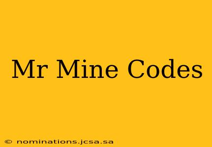 Mr Mine Codes