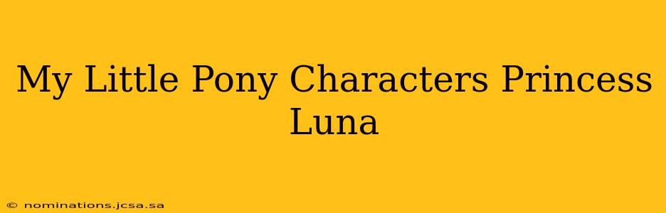 My Little Pony Characters Princess Luna