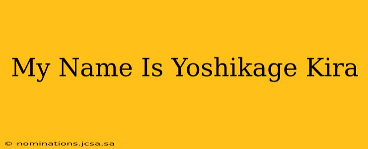 My Name Is Yoshikage Kira