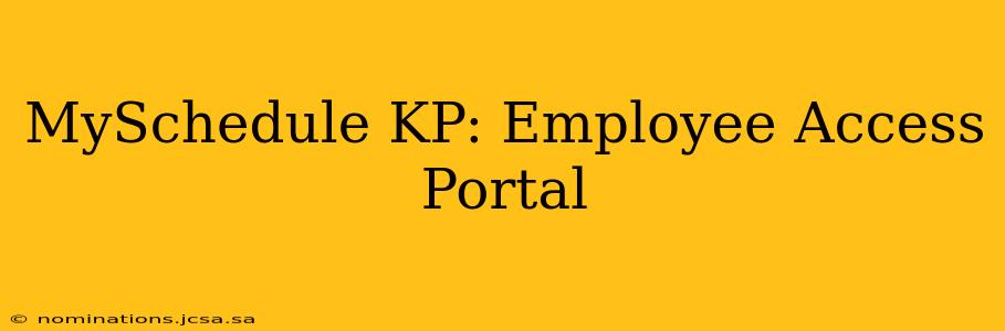 MySchedule KP: Employee Access Portal