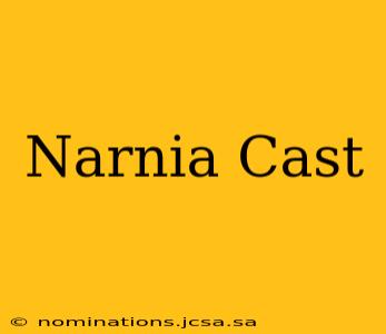 Narnia Cast