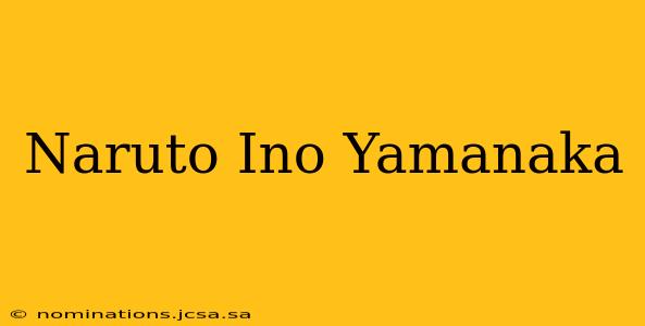 Naruto Ino Yamanaka