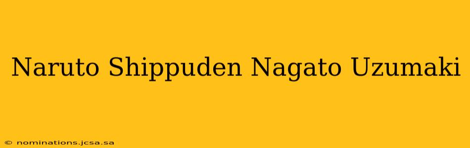 Naruto Shippuden Nagato Uzumaki