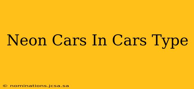 Neon Cars In Cars Type