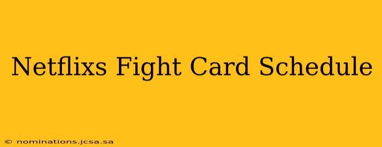 Netflixs Fight Card Schedule
