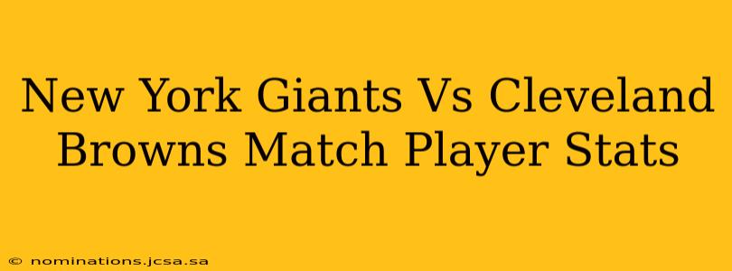 New York Giants Vs Cleveland Browns Match Player Stats