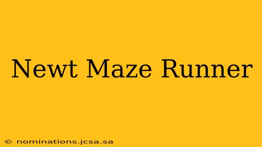 Newt Maze Runner