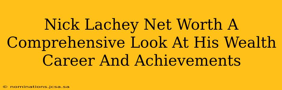 Nick Lachey Net Worth A Comprehensive Look At His Wealth Career And Achievements