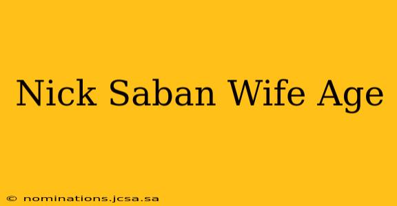Nick Saban Wife Age